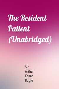 The Resident Patient (Unabridged)