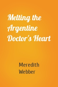 Melting the Argentine Doctor's Heart