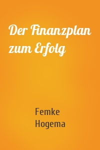 Der Finanzplan zum Erfolg