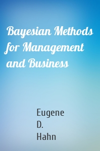 Bayesian Methods for Management and Business