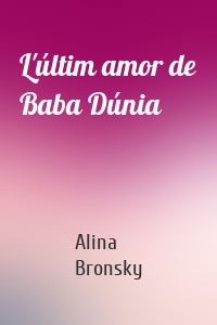 L'últim amor de Baba Dúnia