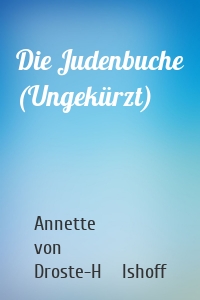 Die Judenbuche (Ungekürzt)