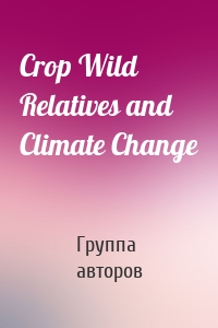 Crop Wild Relatives and Climate Change