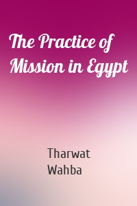 The Practice of Mission in Egypt