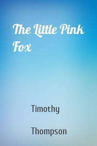 The Little Pink Fox