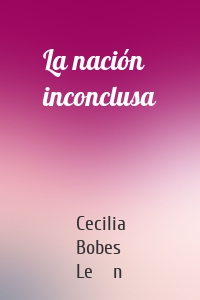 La nación inconclusa