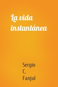 La vida instantánea