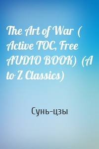 The Art of War ( Active TOC, Free AUDIO BOOK) (A to Z Classics)