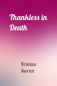 Thankless in Death