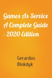 Games As Service A Complete Guide - 2020 Edition