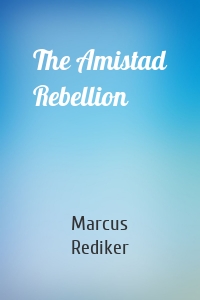 The Amistad Rebellion