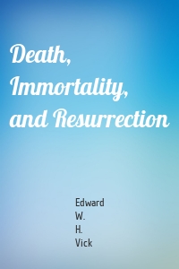 Death, Immortality, and Resurrection