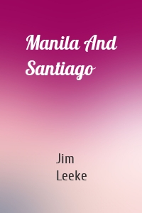 Manila And Santiago