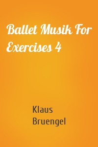 Ballet Musik For Exercises 4