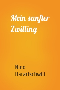 Mein sanfter Zwilling