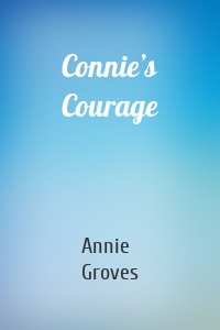 Connie’s Courage