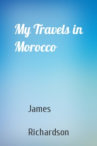 My Travels in Morocco