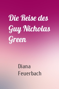 Die Reise des Guy Nicholas Green