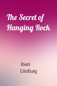 The Secret of Hanging Rock