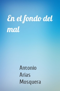 En el fondo del mal