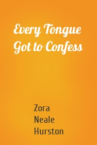 Every Tongue Got to Confess