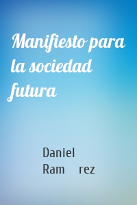 Manifiesto para la sociedad futura