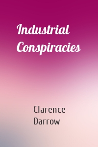 Industrial Conspiracies