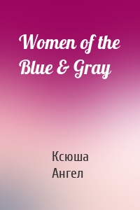 Women of the Blue & Gray