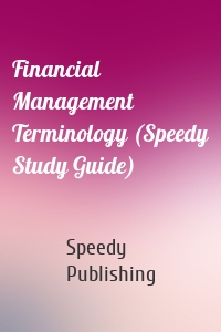 Financial Management Terminology (Speedy Study Guide)