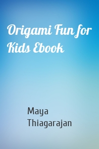 Origami Fun for Kids Ebook