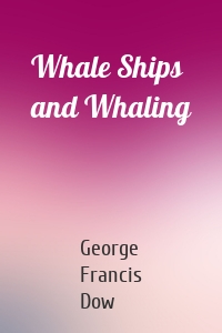 Whale Ships and Whaling