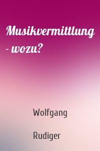 Musikvermittlung - wozu?