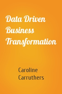 Data Driven Business Transformation