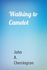 Walking to Camelot