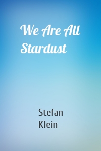 We Are All Stardust