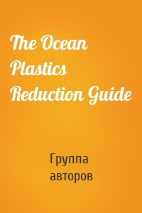 The Ocean Plastics Reduction Guide