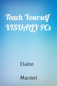 Teach Yourself VISUALLY PCs