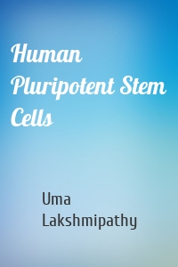 Human Pluripotent Stem Cells