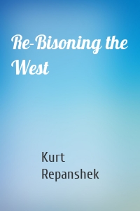 Re-Bisoning the West