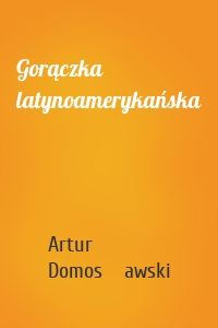 Gorączka latynoamerykańska