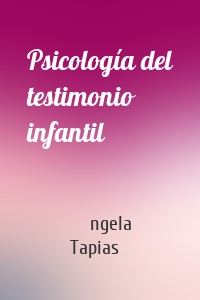 Psicología del testimonio infantil