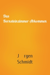 Das Bernsteinzimmer-Abkommen