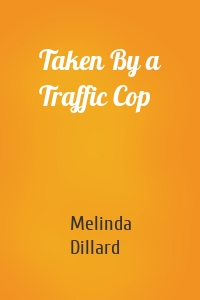Taken By a Traffic Cop