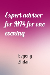 Expert advisor for MT4 for one evening