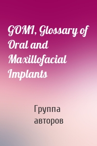 GOMI, Glossary of Oral and Maxillofacial Implants