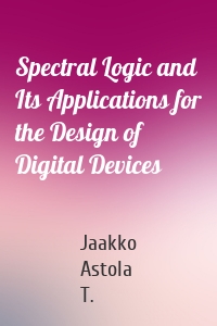 Spectral Logic and Its Applications for the Design of Digital Devices