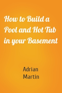 How to Build a Pool and Hot Tub in your Basement