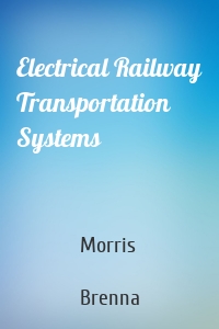 Electrical Railway Transportation Systems