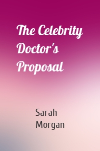 The Celebrity Doctor's Proposal