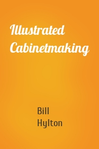 Illustrated Cabinetmaking